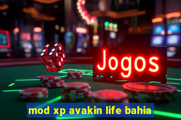 mod xp avakin life bahia